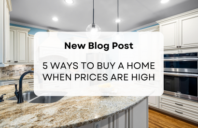 How to Buy a Home When Prices are High